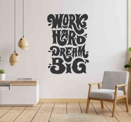 Sticker decorativ motivational - Work Hard Dream BIG